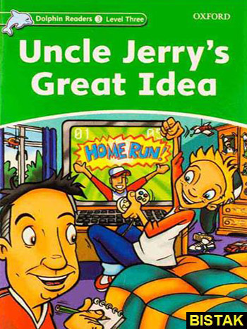 Dolphin Readers 3 Uncle Jerrys Great Idea نشر جنگل